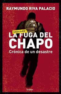 La Fuga del Chapo. Cronica de Un Desastre