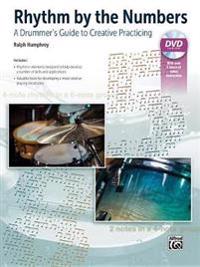 Rhythm by the Numbers: A Drummer's Guide to Creative Practicing, Book & DVD