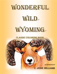 Wonderful Wild Wyoming: Classic Coloring Book