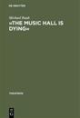 »The Music Hall Is Dying«