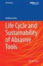 Life Cycle and Sustainability of Abrasive Tools