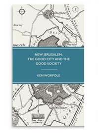 New Jerusalem: The Good City and the Good Society