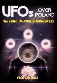 UFOs Over Poland: The Land of High Strangeness