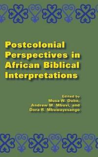 Postcolonial Perspectives in African Biblical Interpretations