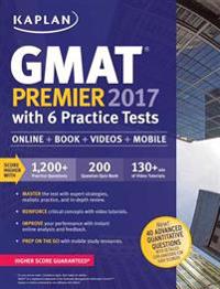 GMAT Premier 2017 with 6 Practice Tests: Online + Book + Videos + Mobile