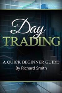 Day Trading a Beginner Trading Guide: (Day Trading for Beginner, Day Trading Strategies, Daytrader, How to Trade Stocks, Penny Stock, Make Money Onlin