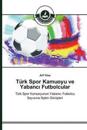 Türk Spor Kamuoyu ve Yabanci Futbolcular