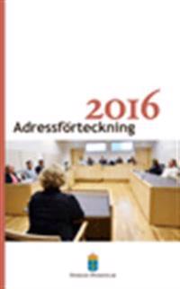 Adressförteckning 2016 Sveriges domstolar : Domstolsväsendet, rättshjälpsorganisationen, avgifter vid tingsrätt m.m.
