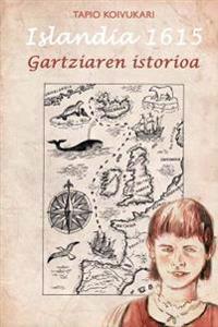 Islandia 1615: Gartziaren Istorioa