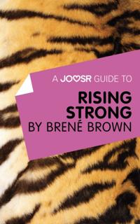 Joosr Guide to... Rising Strong by Brene Brown