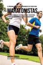 El Programa Completo de Entrenamiento de Fuerza Para Maratonistas: Desarrolle Fortaleza, Velocidad, Agilidad, y Resistencia, a Traves del Entrenamient