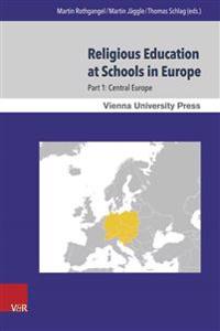Religious Education at Schools in Europe: Part 1: Central Europe