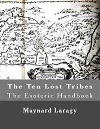The Ten Lost Tribes (the Esoteric Handbook)