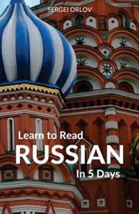Learn to Read Russian in 5 Days