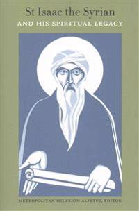 Saint Isaac the Syrian and His Spiritual Legacy