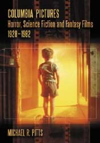 Columbia Pictures Horror, Science Fiction and Fantasy Films, 1928-1982
