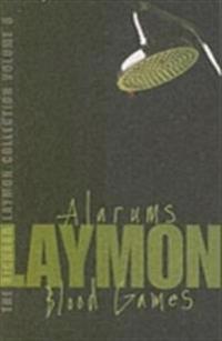 The Richard Laymon Collection Volume 8: Alarums & Blood Games