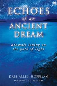 Echoes of an Ancient Dream: Aramaic Toning on the Path of Light