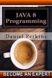 Java 8 Programming: Step by Step Java 8 Course Programming