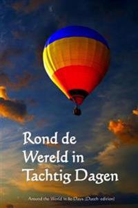 Rond de Wereld in Tachtig Dagen: Around the World in 80 Days (Dutch Edition)