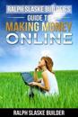 Ralph Slaske Builders' Guide to Making Money Online