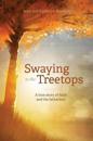 Swaying in the Treetops