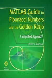 MATLAB Guide to Fibonacci Numbers and the Golden Ratio: A Simplified Approach