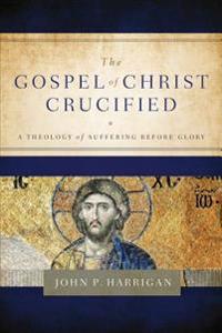The Gospel of Christ Crucified