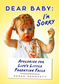 Dear Baby I'm Sorry...