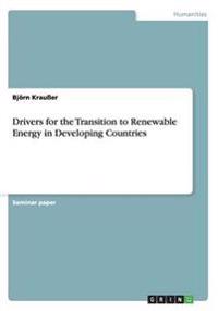 Drivers for the Transition to Renewable Energy in Developing Countries