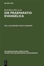 Die Praeparatio Evangelica. Teil 2: Die Bücher XI Bis XV. Register