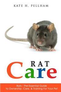 Rats: The Essential Guide to Ownership, Care, & Training for Your Pet