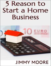 5 Reason to Start a Home Business