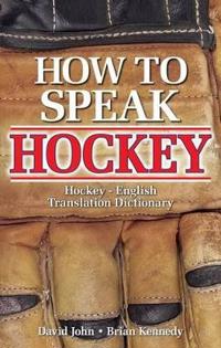 How to Speak Hockey