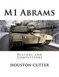 M1 Abrams: History and Competitors