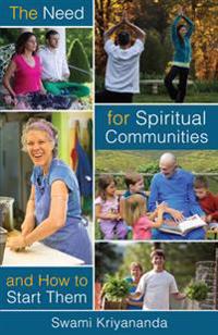 The Need for Spiritual Communities & How to Start Them