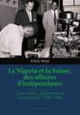 Le Nigeria Et La Suisse, Des Affaires d'Indépendance