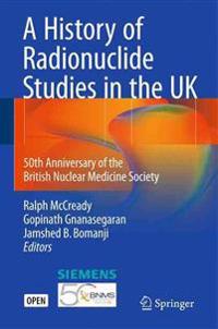 A History of Radionuclide Studies in the Uk