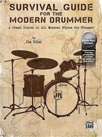 Survival Guide for the Modern Drummer: A Crash Course in All Musical Styles for Drumset, Book & 2 CDs