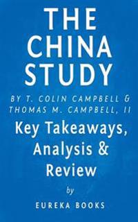 The China Study: The Most Comprehensive Study of Nutrition Ever Conducted and the Startling Implications for Diet, Weight Loss and Long