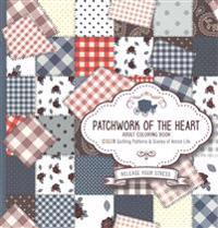 Patchwork of the Heart Adult Coloring Book: Color Quilting Patterns and Scenes of Amish Life