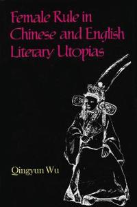 Female Rule in Chinese and English Literary Utopias