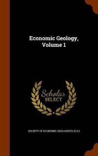 Economic Geology, Volume 1