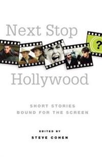 Next Stop Hollywood: Short Stories Bound for the Screen