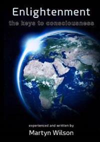 Enlightenment: the Keys to Consciousness