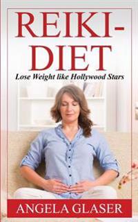 Reiki-Diet: Lose Weight Like Hollywood Stars