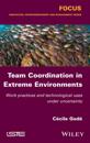 Team Coordination in Extreme Environments