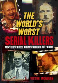 World's Worst Serial Killers