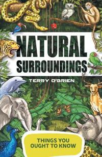 Things You Ought to Know- Natural Surroundings