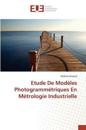 Etude de Modèles Photogrammétriques En Métrologie Industrielle